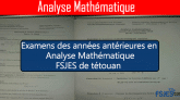 Examens des années antérieures en Analyse Mathématique (FSJES de Tétouan)