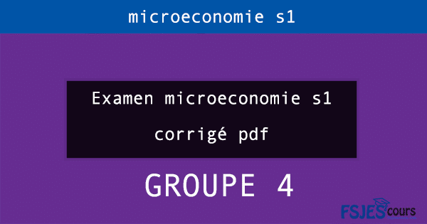 Examen microeconomie s1 gr4