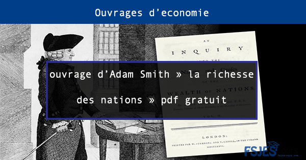 ouvrage d’Adam Smith la richesse des nations pdf