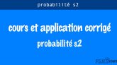 Cours et application corrigé de probabilité s2 pdf