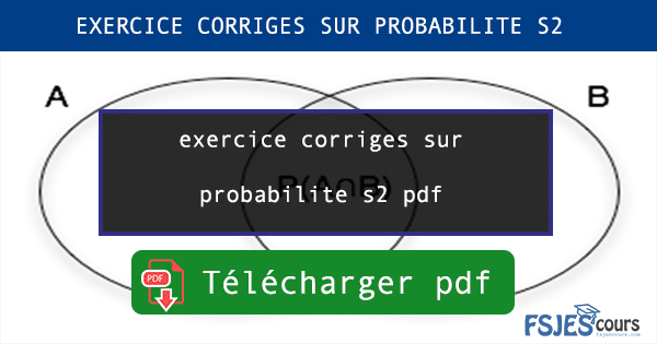 exercice corriges sur probabilite s2 pdf maroc