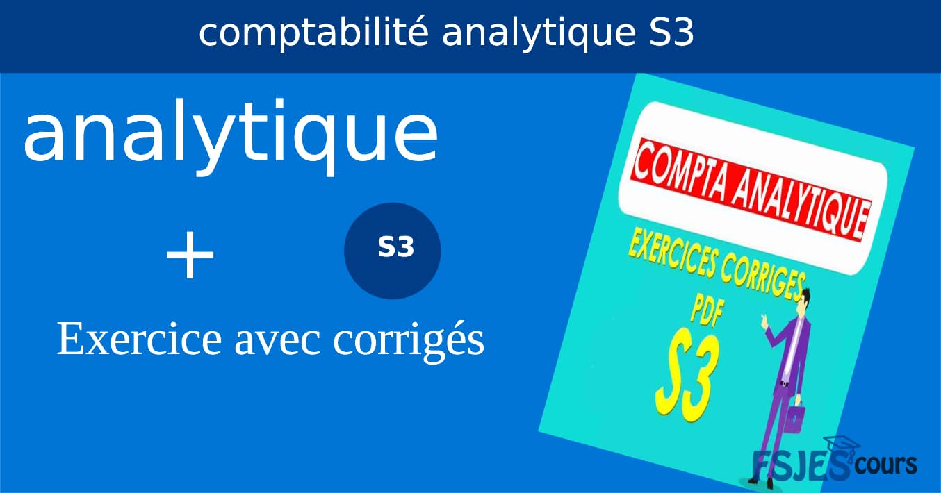 Exercices De Comptabilité Analytique S3 Avec Corrigés Pdf - FSJES Cours